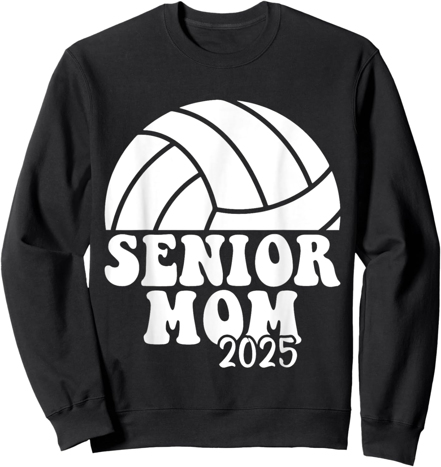 Senior 2025 Proud Volleyball Mom Of A Class Of 2025 Graduate Sweatshirt - Sweatshirt | Black