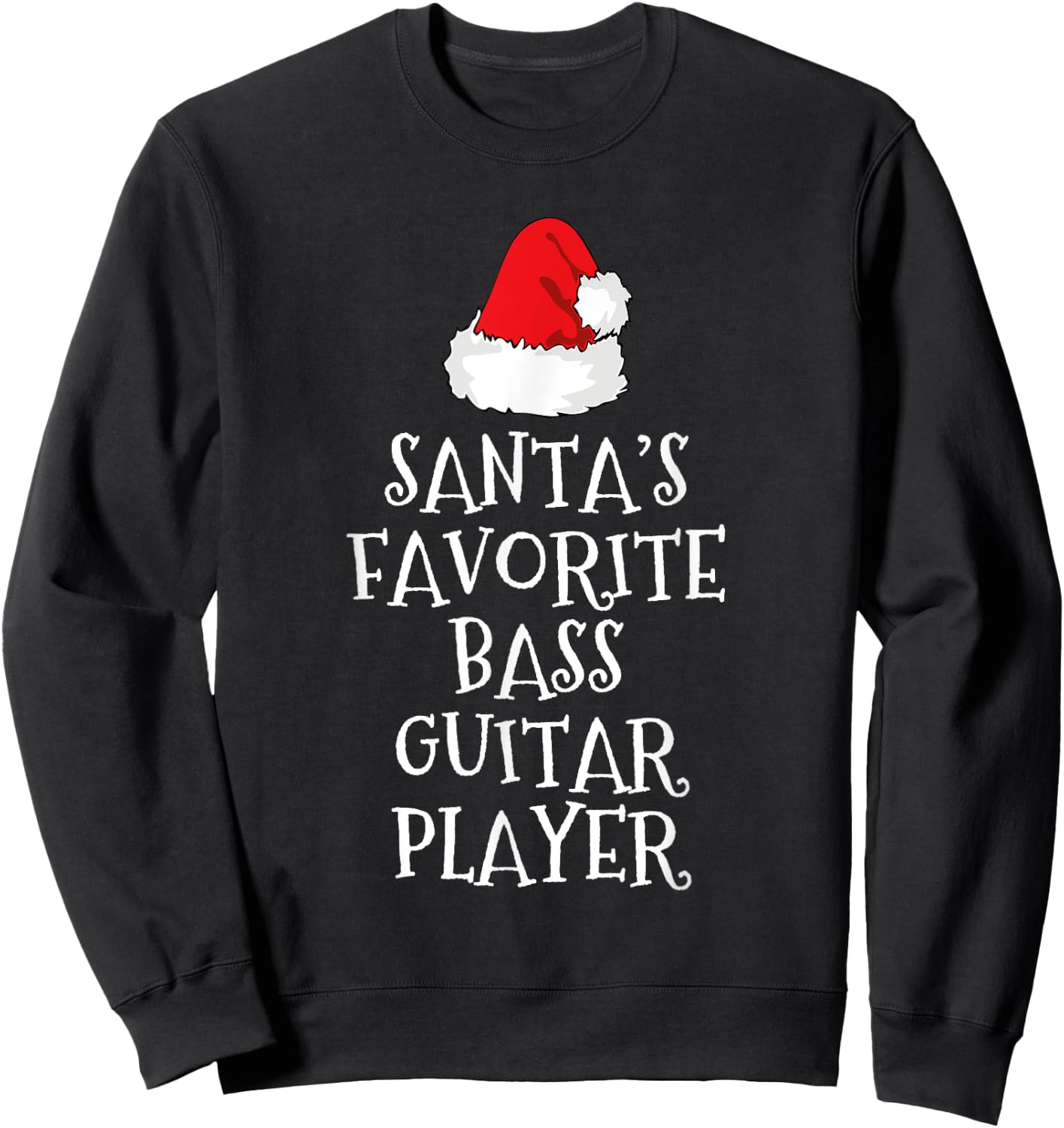 Santa's Favorite Bass Guitar Player Christmas Funny Hat Xmas Sweatshirt - Sweatshirt | Black