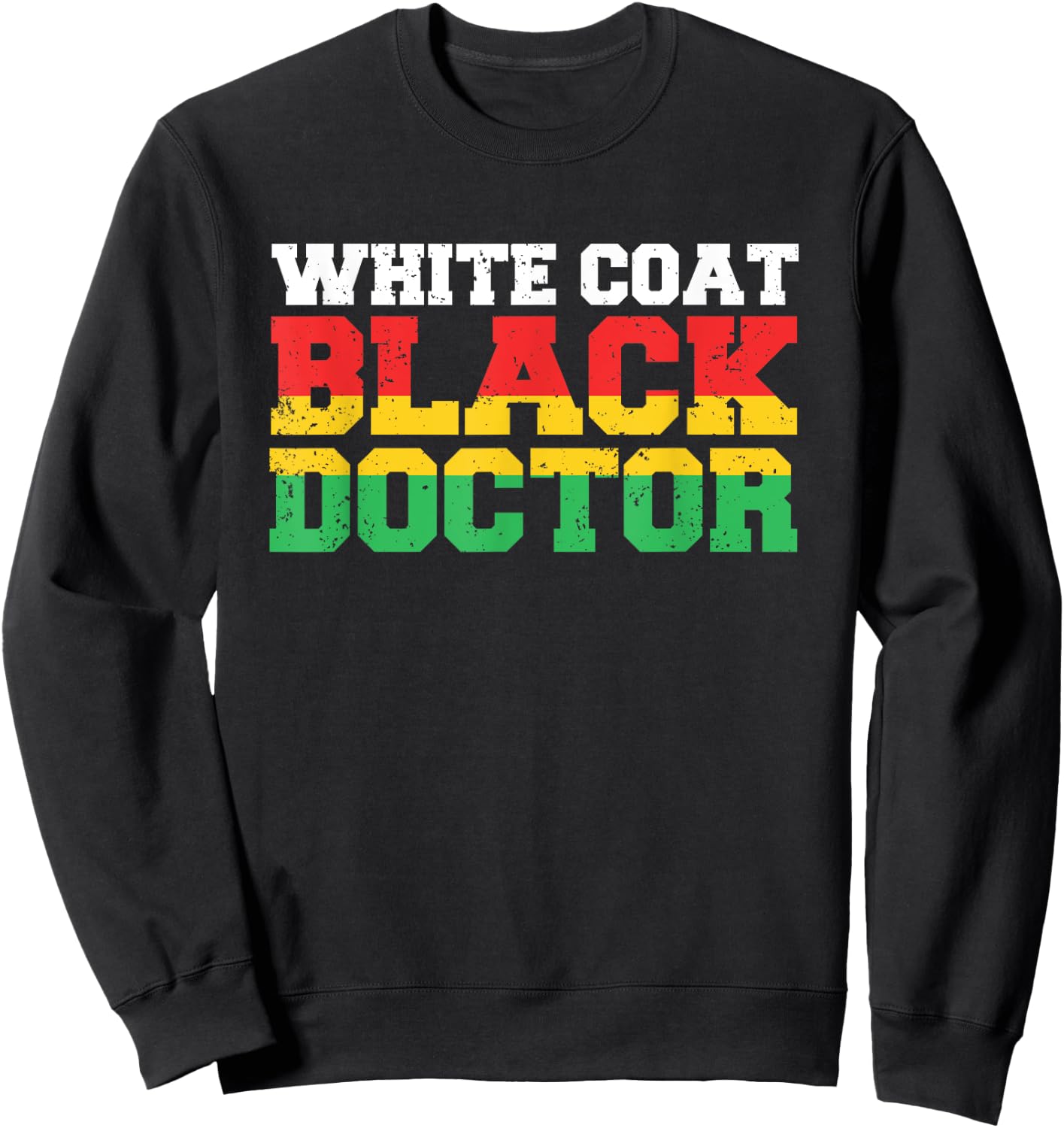 Black Doctor White Coat - African Doctor Black Pride Gift Sweatshirt - Sweatshirt | Black