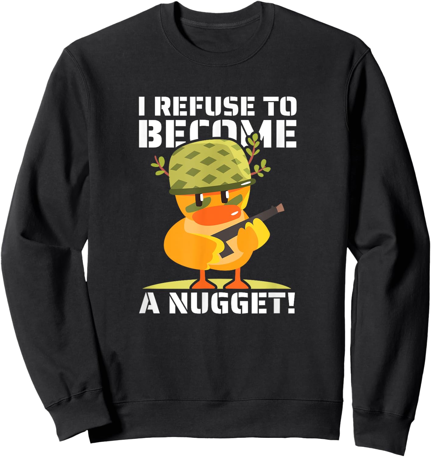 I Refuse To Become a Nugget! Kawaii Armed Chicken Hilarious Sweatshirt - Sweatshirt | Black