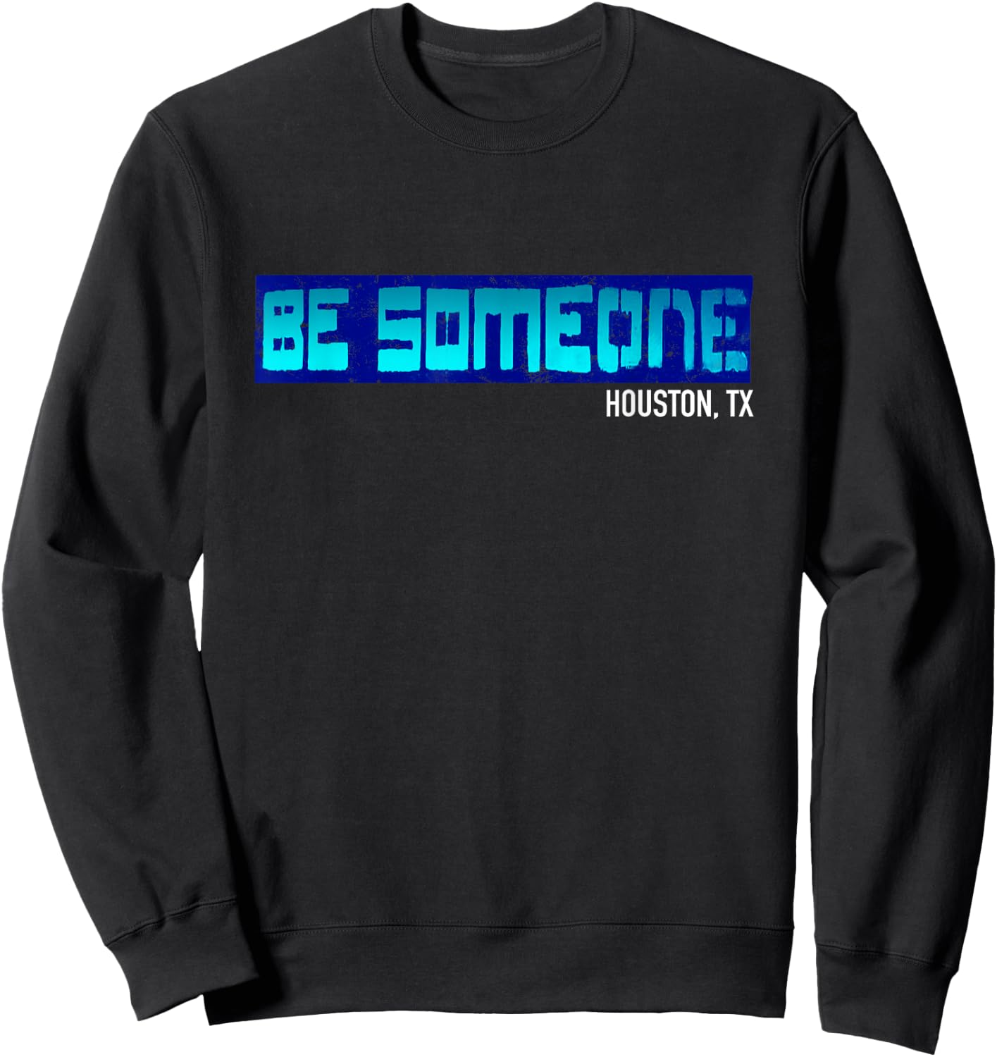 Houston Be someone Bridge Houston Skyline H-Town Be Someone Sweatshirt - Sweatshirt | Black