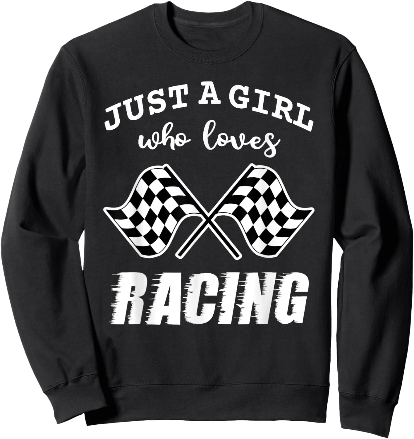 Just A Girl Who Loves Racing Race Day Checkered Flags Gift Sweatshirt - Sweatshirt | Black