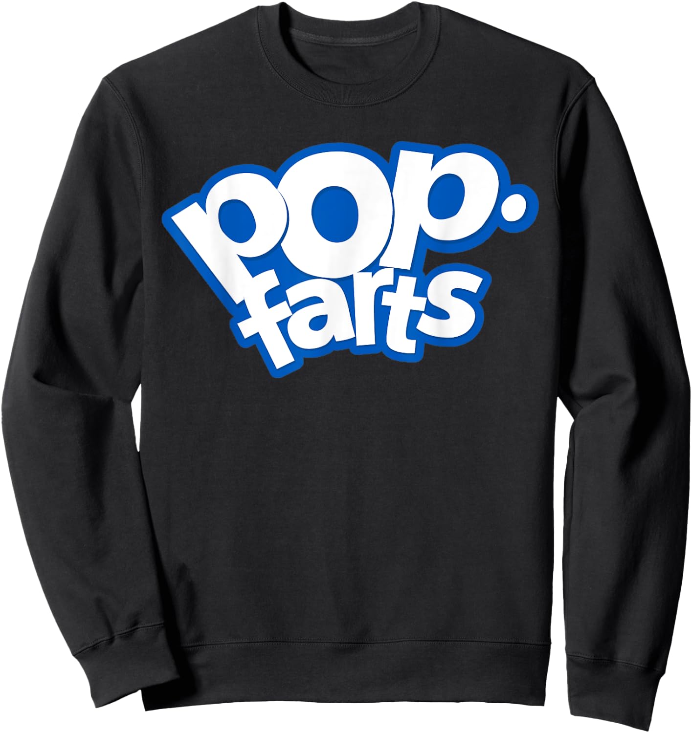 Pop Farts, Fathers Day Funny for Sarcastic Stinky Dads Sweatshirt - Sweatshirt | Black