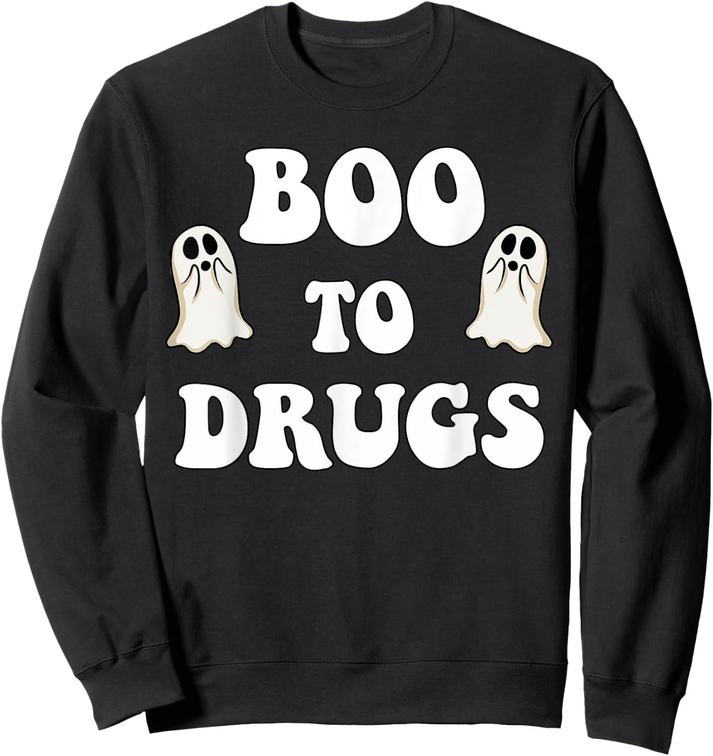 Red Ribbon Week BOO Drugs Yes To Halloween Say No To Drugs Sweatshirt - Sweatshirt | Black