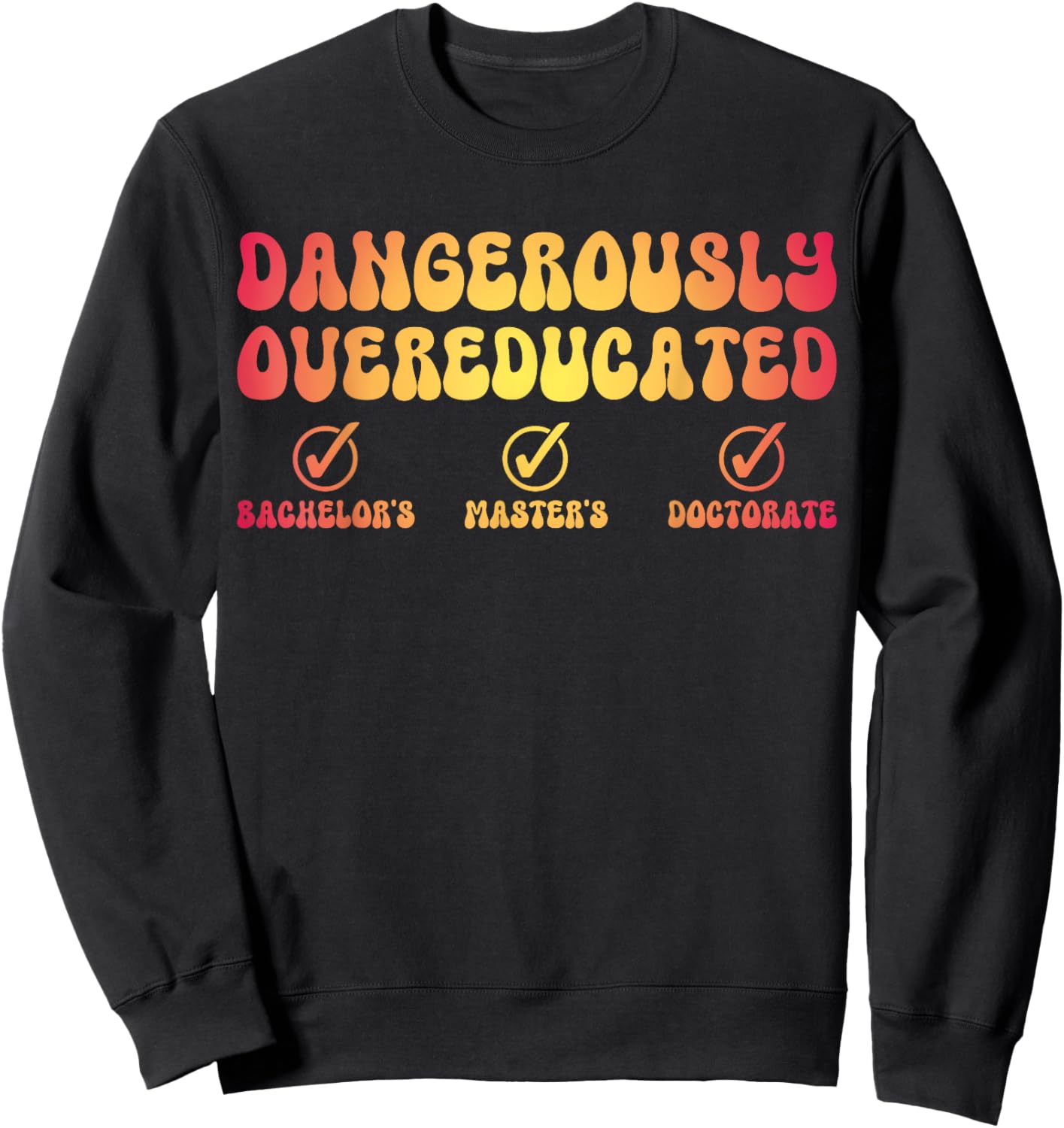 Dangerously Overeducated Sweatshirt - Sweatshirt | Black
