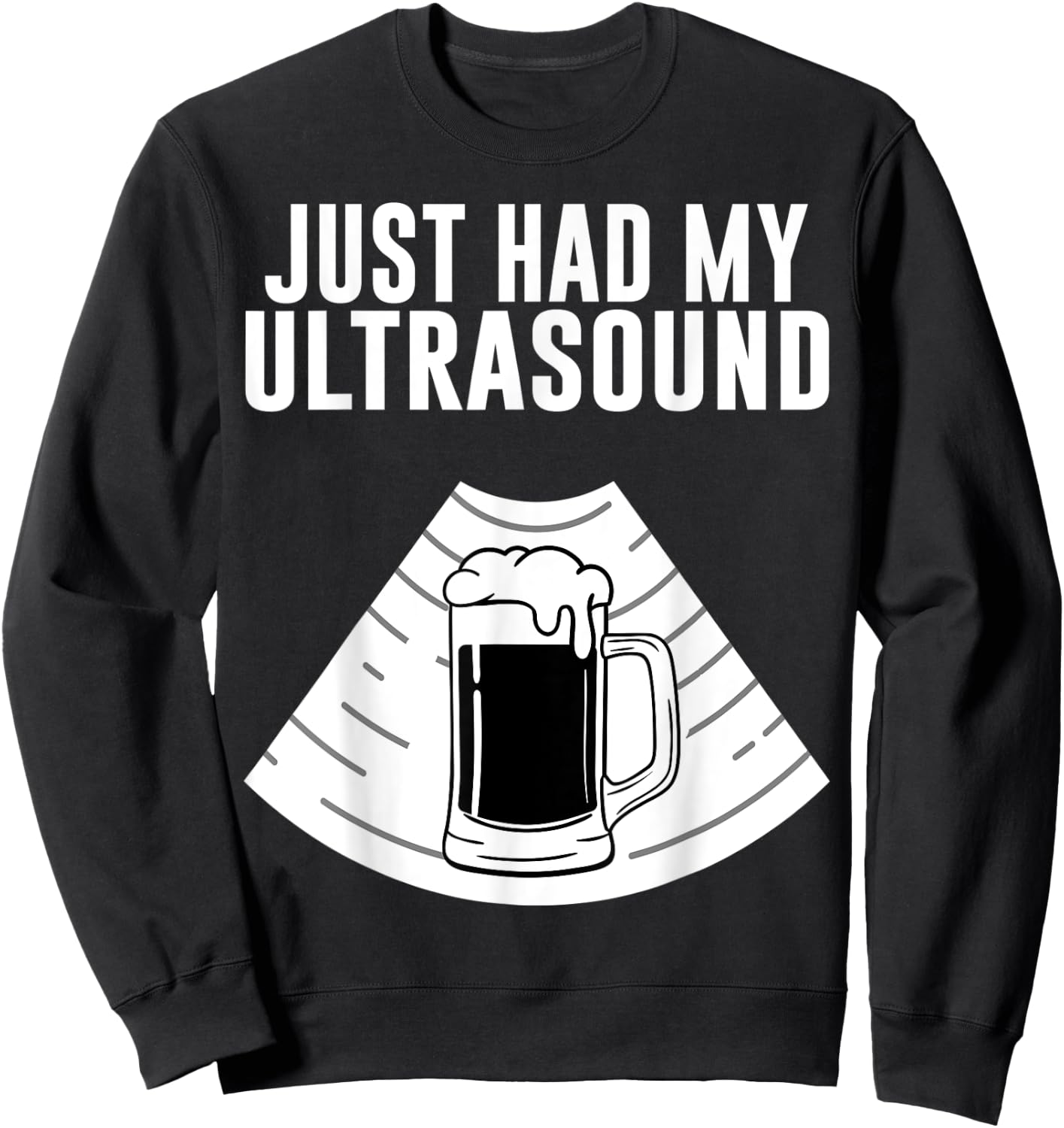 Fat Beer Belly Costume Pregnant Just Had My Ultrasound Gift Sweatshirt - Sweatshirt | Black