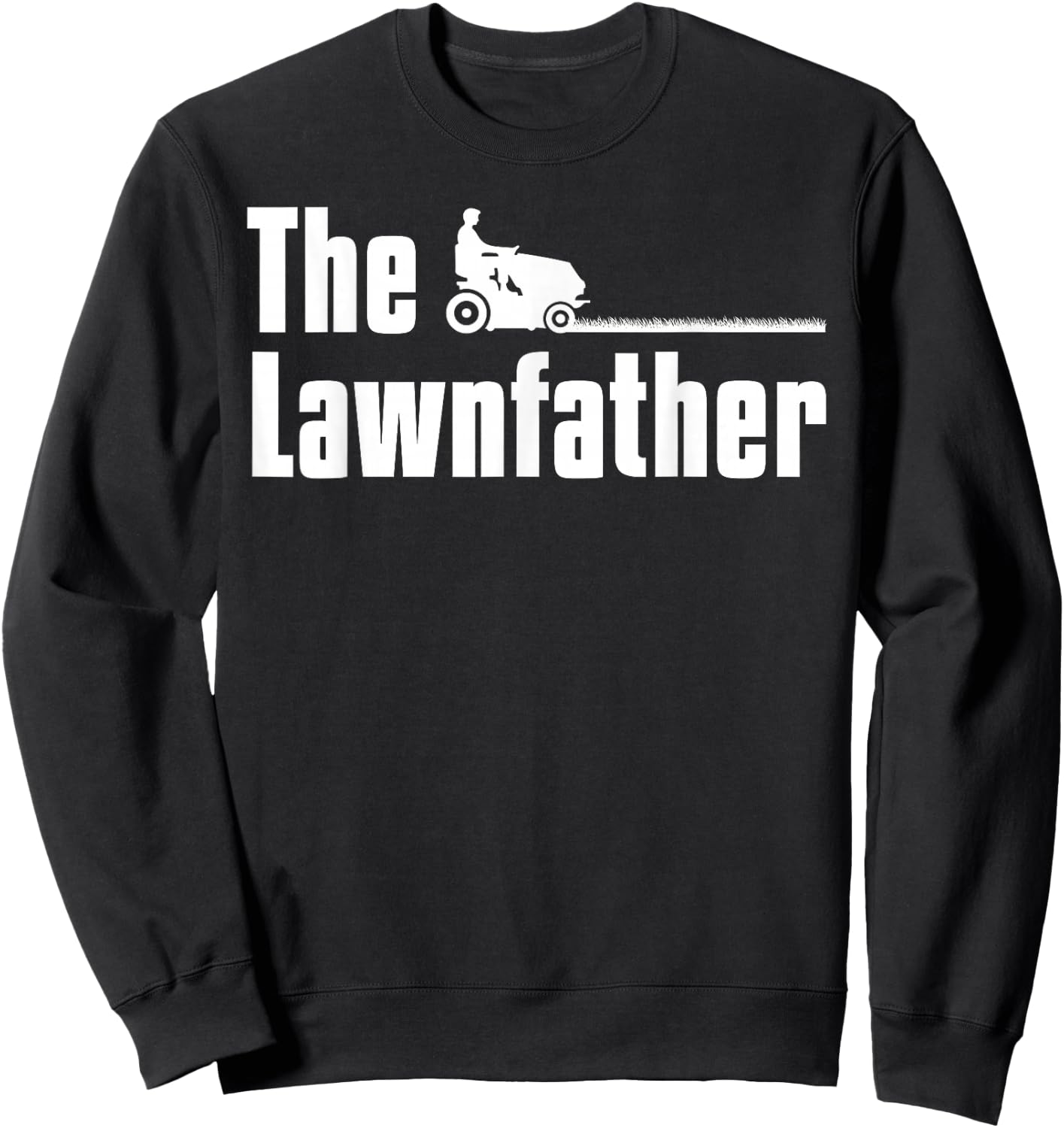 The Lawnfather Lawn Mowing Gardening Gardener Gift Sweatshirt - Sweatshirt | Black