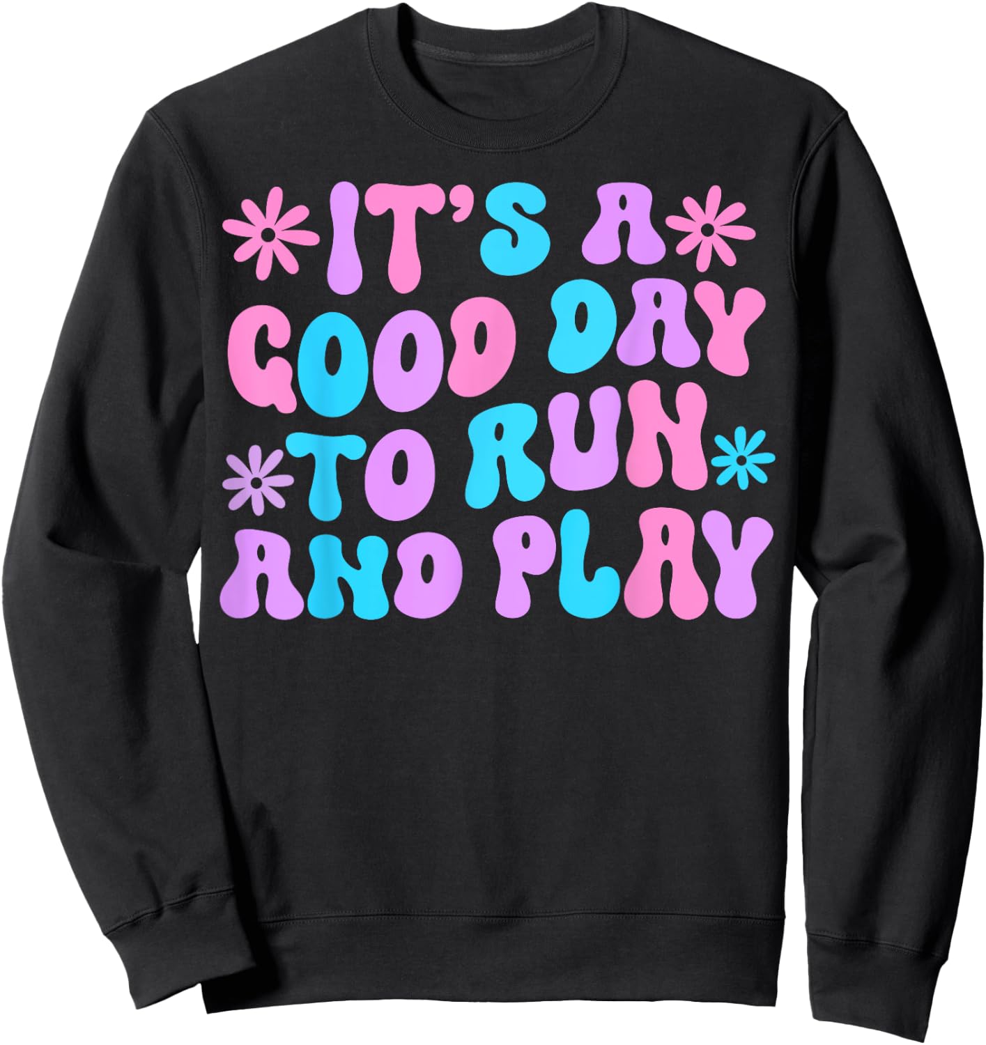 Its A Good Day To Run And Play PE Teacher Physical Education Sweatshirt - Sweatshirt | Black