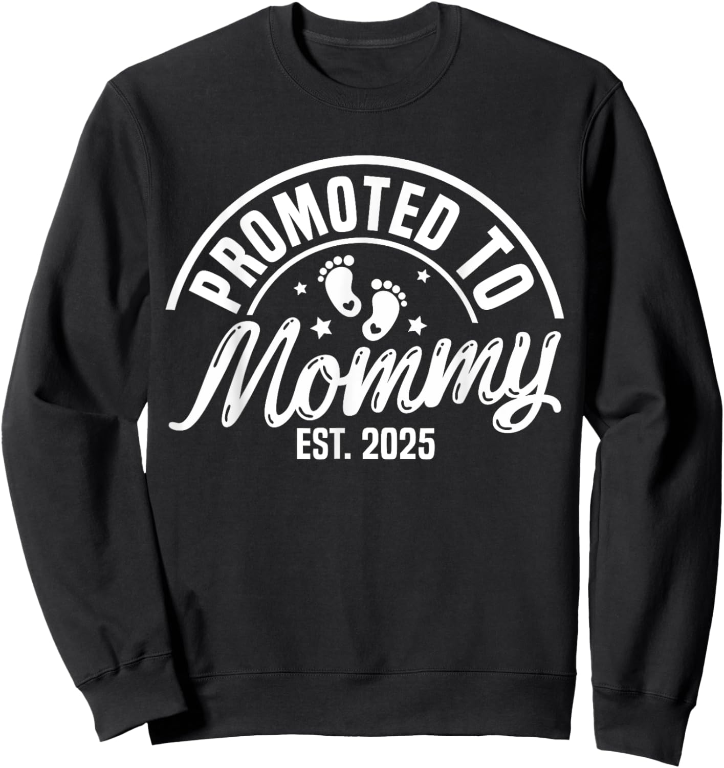 Promoted To Mommy Est. 2025 New Mom First Mommy Sweatshirt - Sweatshirt | Black