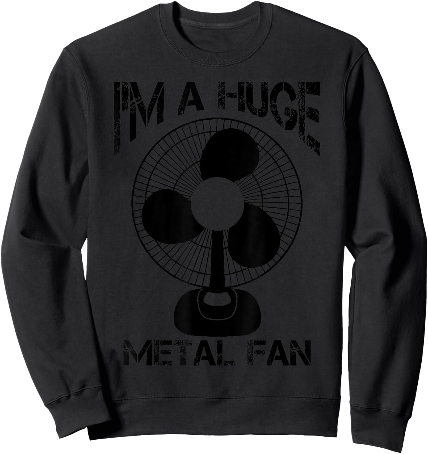 Funny I'm A Huge Metal Fan | Cool Rock Band Music Lover Gift Sweatshirt - Sweatshirt | Black
