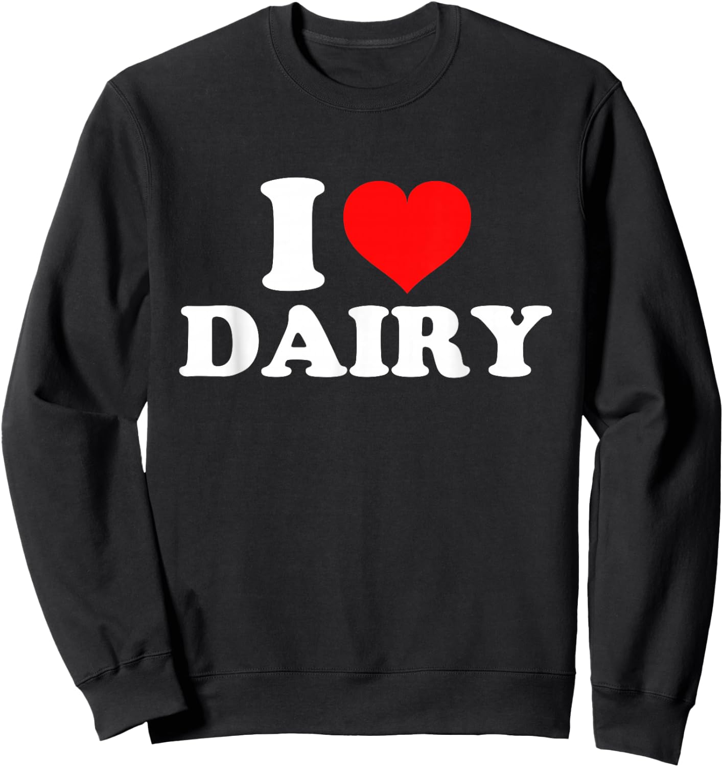 I Love Dairy Sweatshirt - Sweatshirt | Black