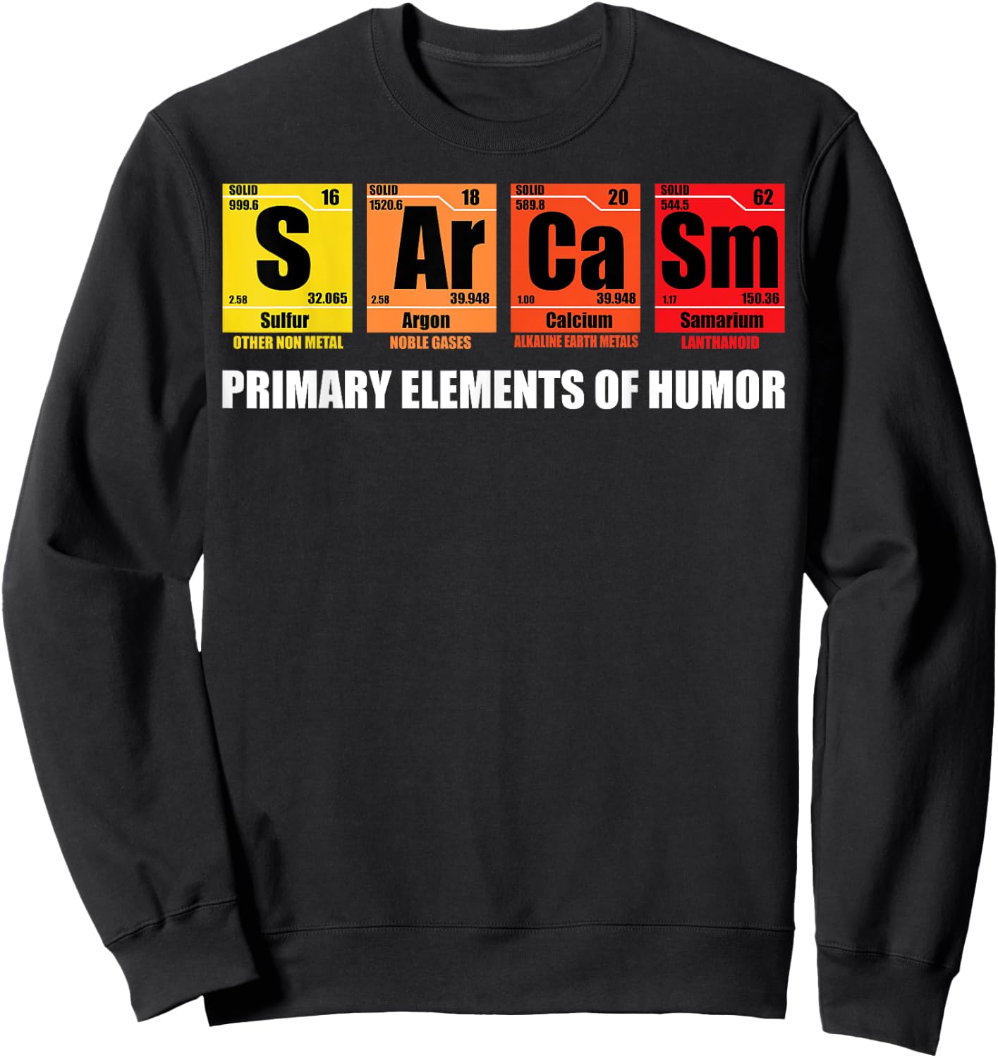 Funny Saying Sarcasm Periodically Elements Humor Men Women Sweatshirt - Sweatshirt | Black