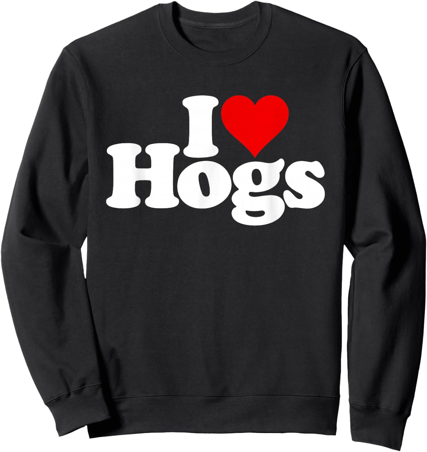 I Love Heart Hogs Pigs Swine Pork Sweatshirt - Sweatshirt | Black