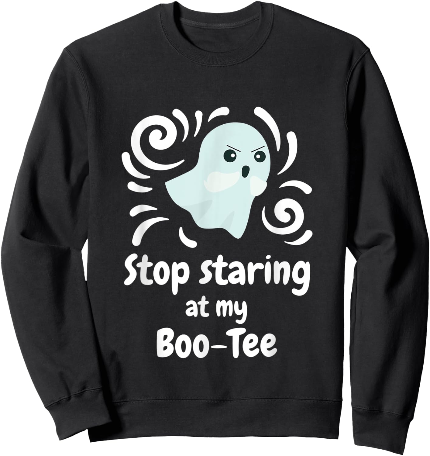Cute Upset Angry Ghost Stop Staring At My Boo- Gift Sweatshirt - Sweatshirt | Black