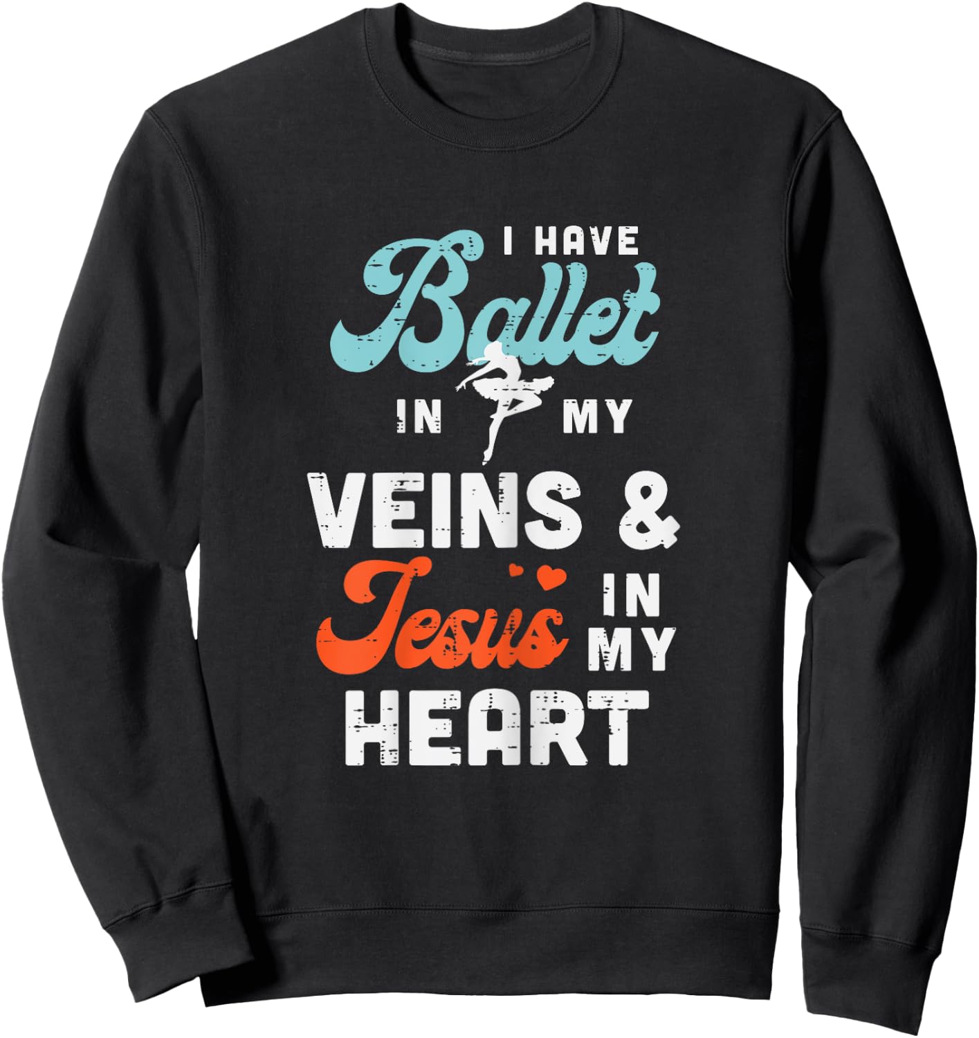 Ballet Veins Jesus Heart Ballerina God Jesus Christian Gift Sweatshirt - Sweatshirt | Black