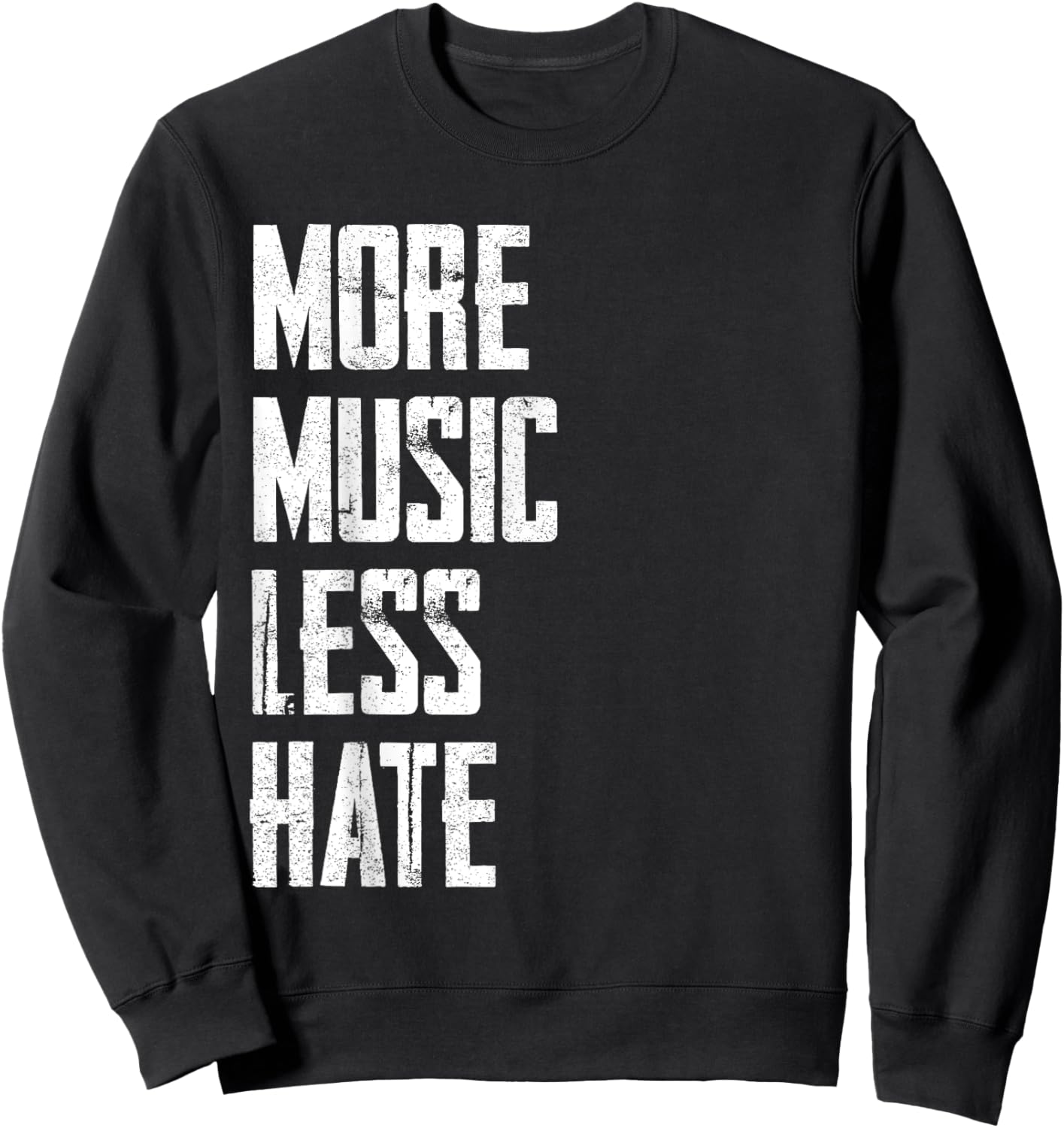 More Music Less Hate Sweatshirt - Sweatshirt | Black