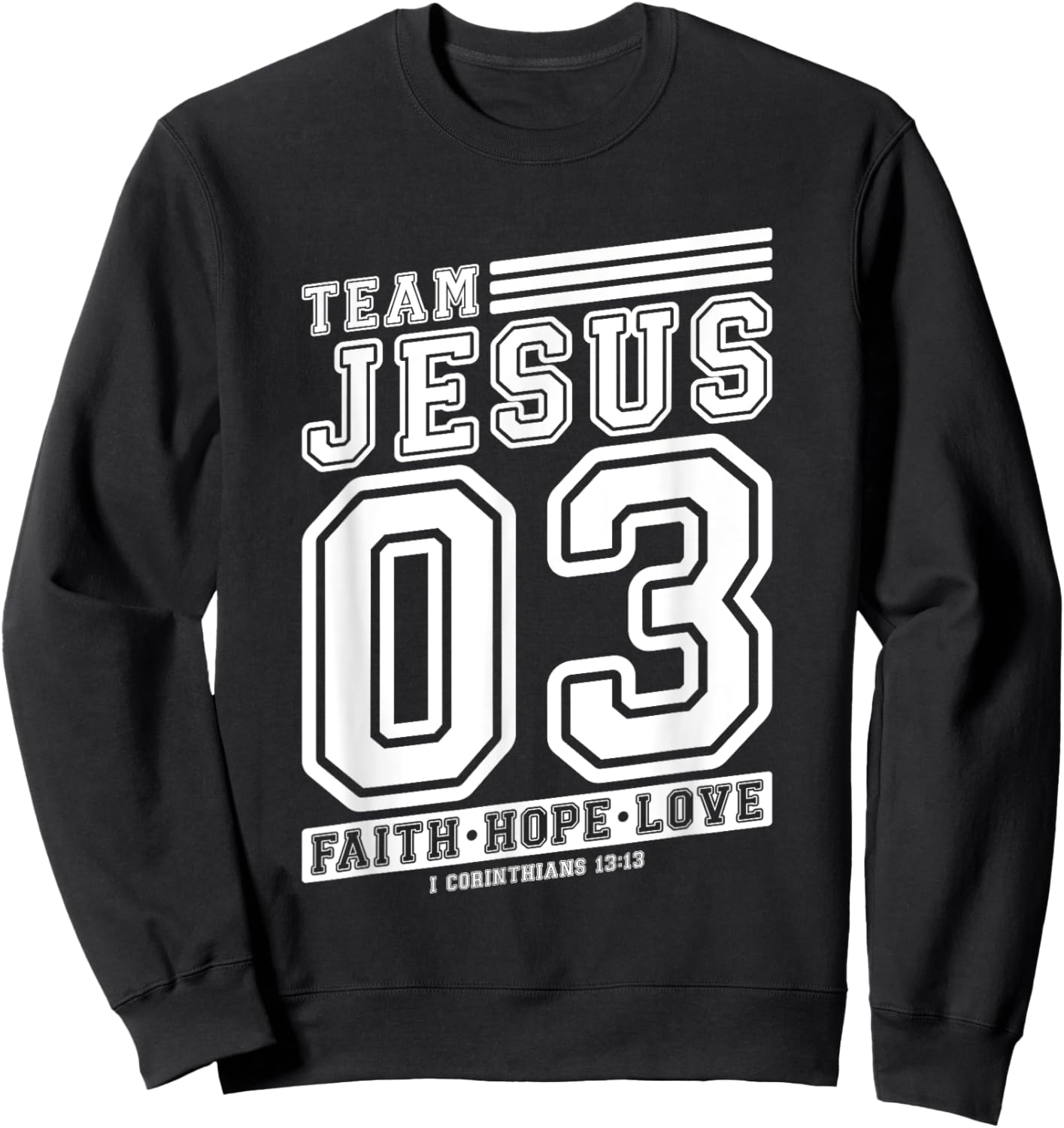Christian - Team Jesus 03 Faith Hope Love Sweatshirt - Sweatshirt | Black