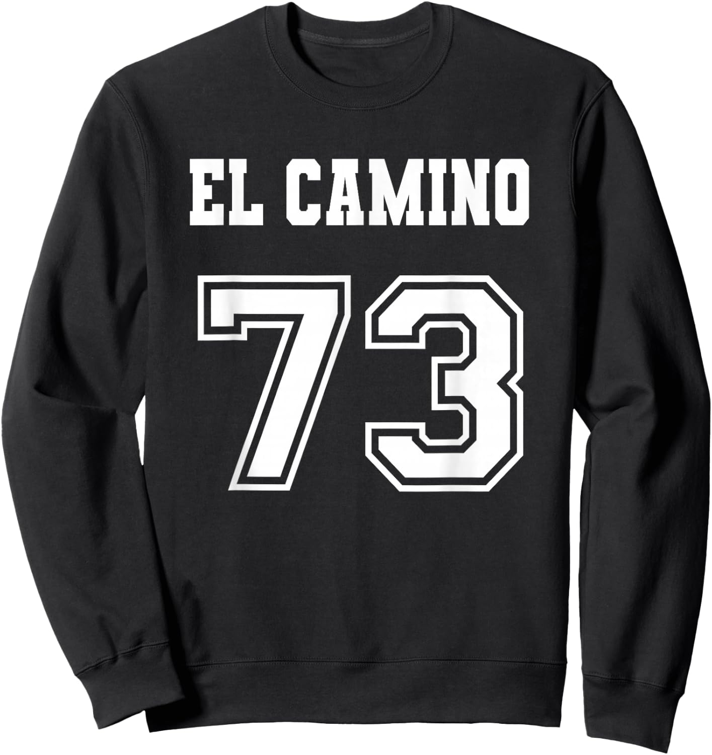 Jersey Style El Camino 73 1973 Old School Muscle Car Pickup Sweatshirt - Sweatshirt | Black