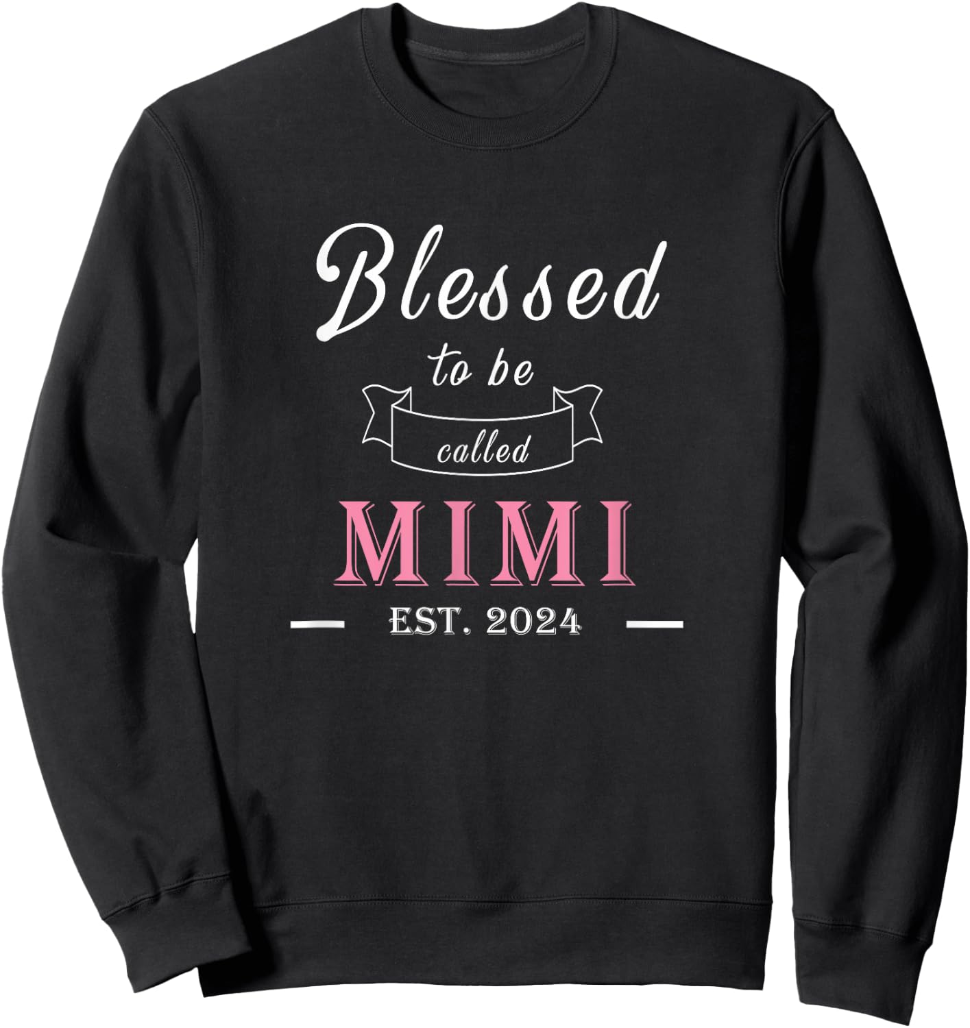 Blessed To Be Called Mimi Est. 2024 Grandma Mom Baby Shower Sweatshirt - Sweatshirt | Black