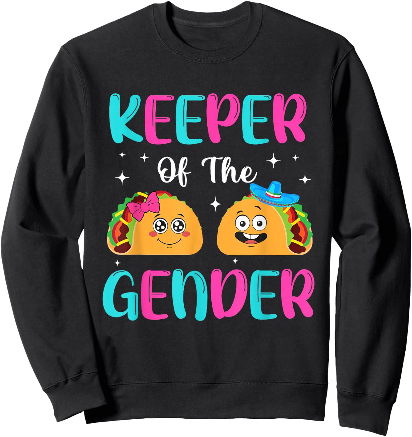 Mexican Gender Reveal - Keeper Of The Gender Taco Sweatshirt - Sweatshirt | Black