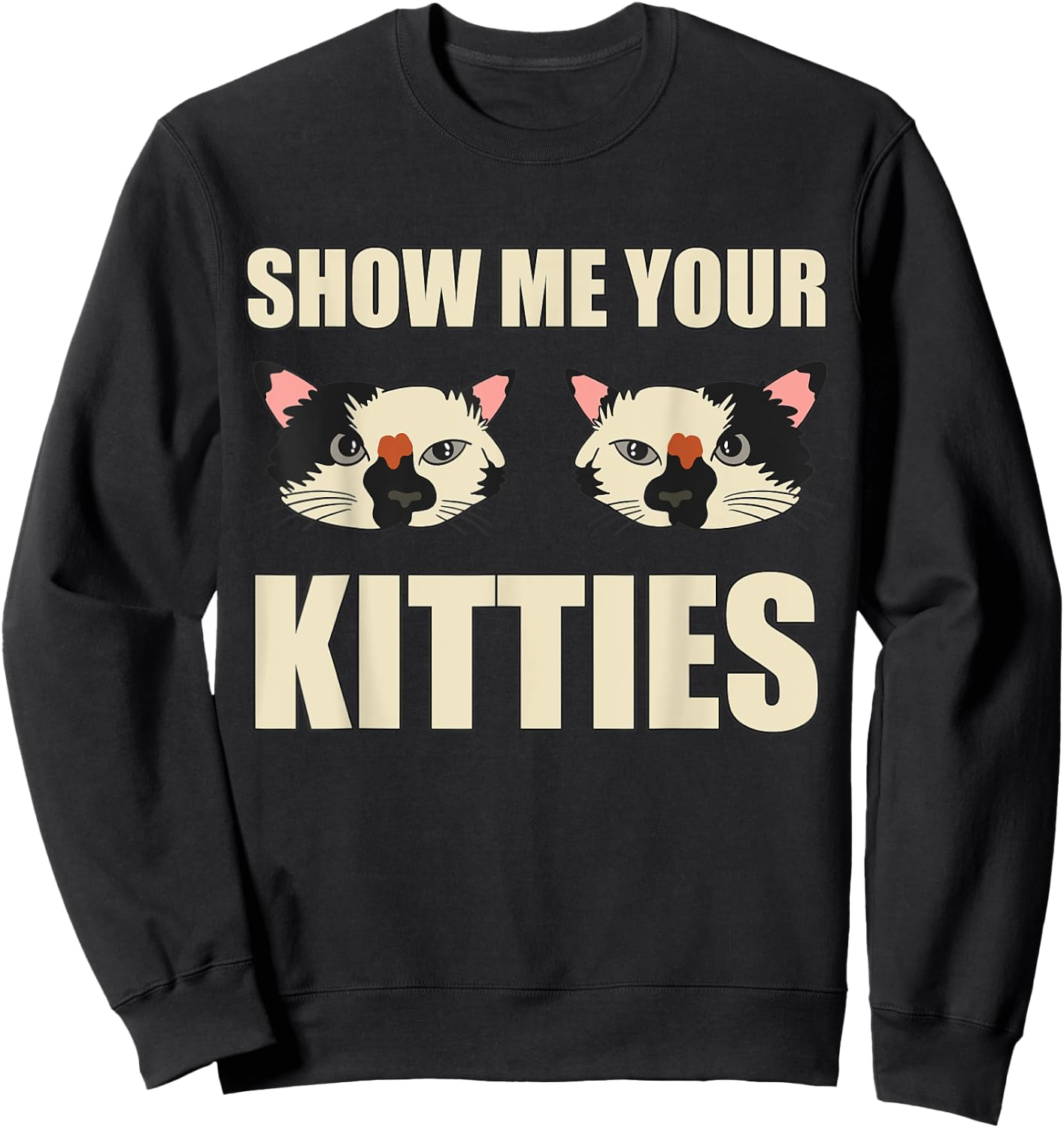 Funny Show Me Your Kitties Cat Lover Vintage Retro Cat Women Sweatshirt - Sweatshirt | Black