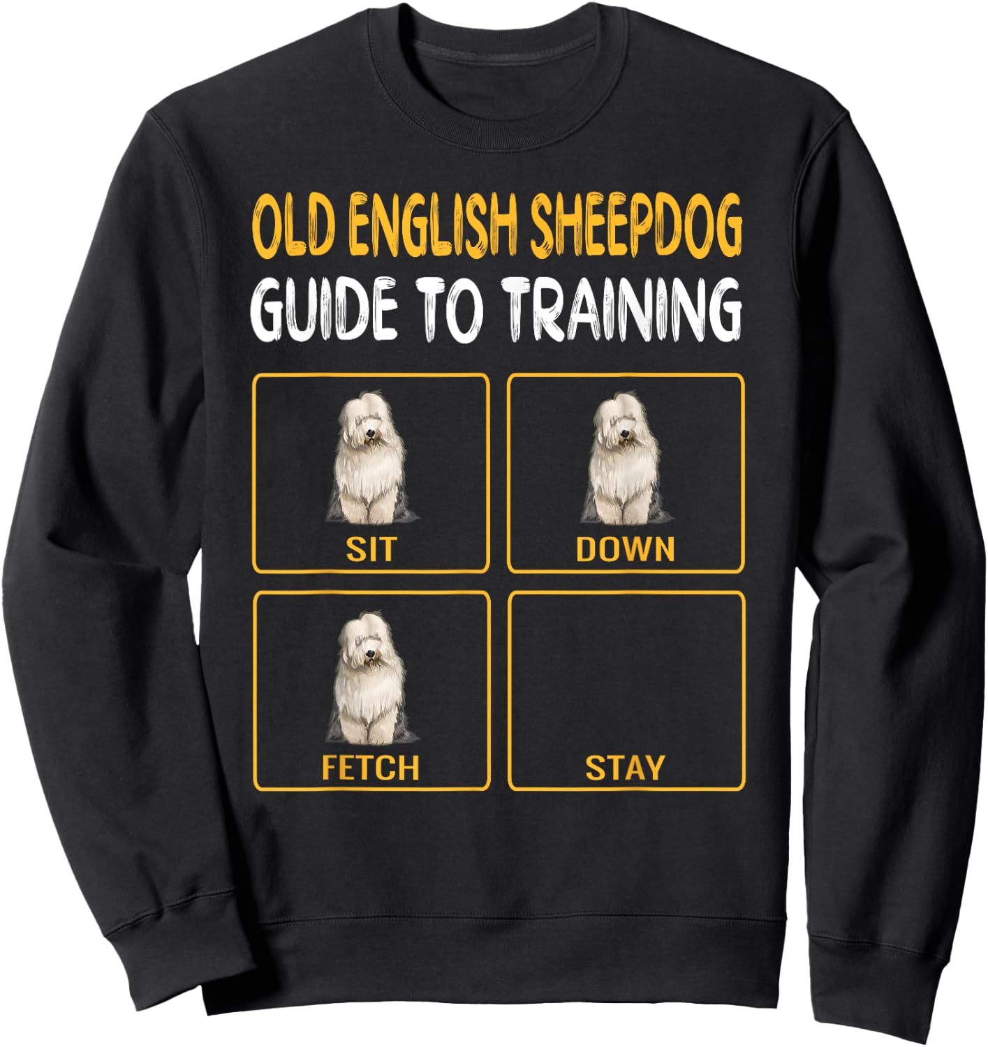 Funny Old English Sheepdog Guide to Training Dog Obedience Sweatshirt - Sweatshirt | Black