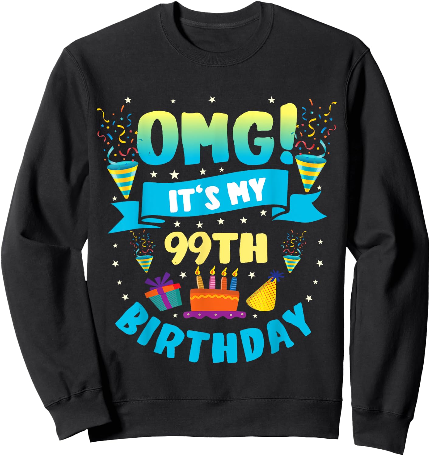 99 Year Old shirt OMG It's My 99th Birthday Sweatshirt - Sweatshirt | Black