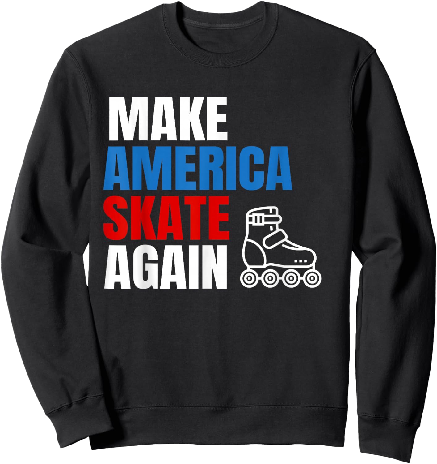 Make America Skate Again Roller blade Skating Sweatshirt - Sweatshirt | Black