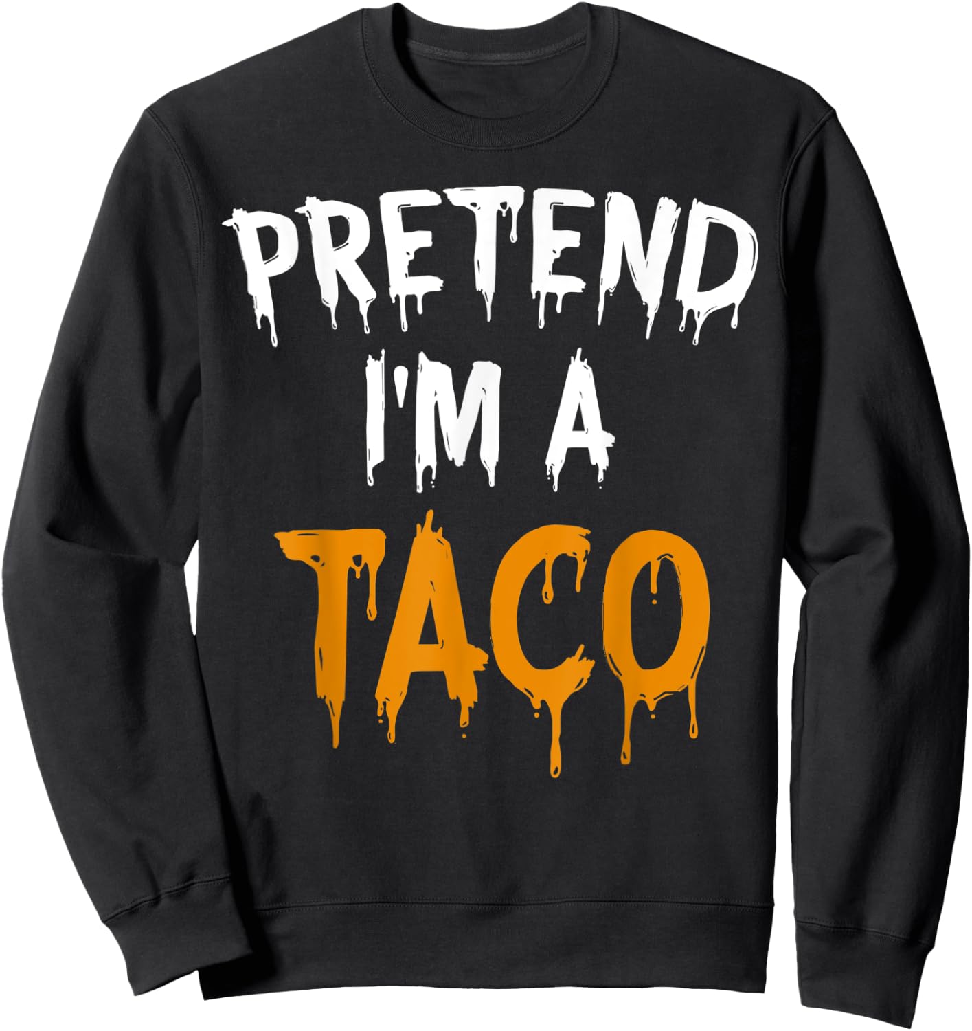 Funny Lazy Halloween Costume Shirt Pretend I'm A Taco Sweatshirt - Sweatshirt | Black
