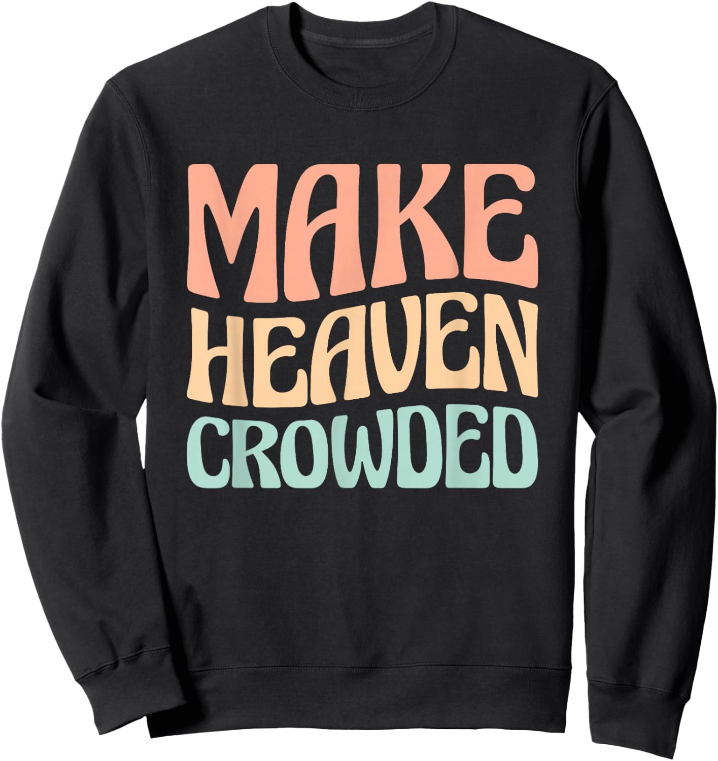 Make Heaven Crowded Sweatshirt - Sweatshirt | Black