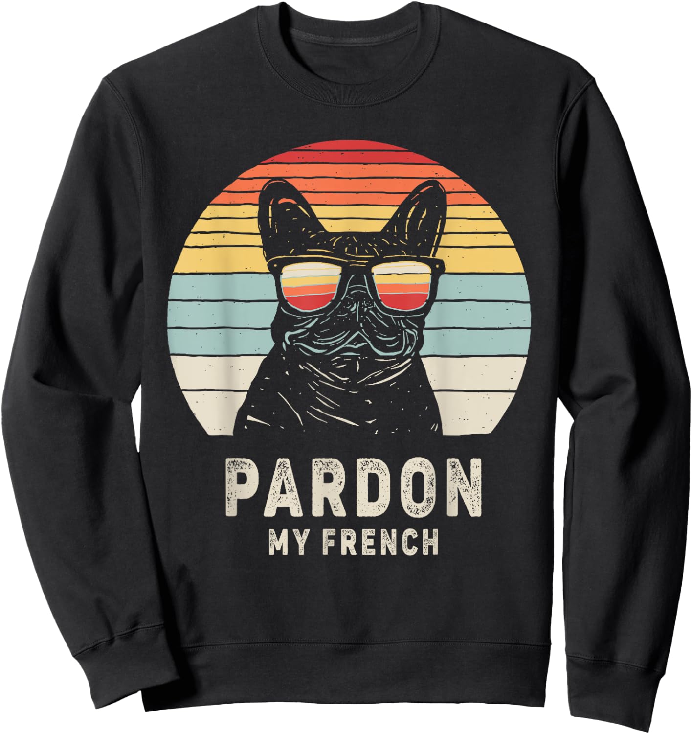 Vintage Retro Pardon My French Frenchie Bulldog Dog Sweatshirt - Sweatshirt | Black