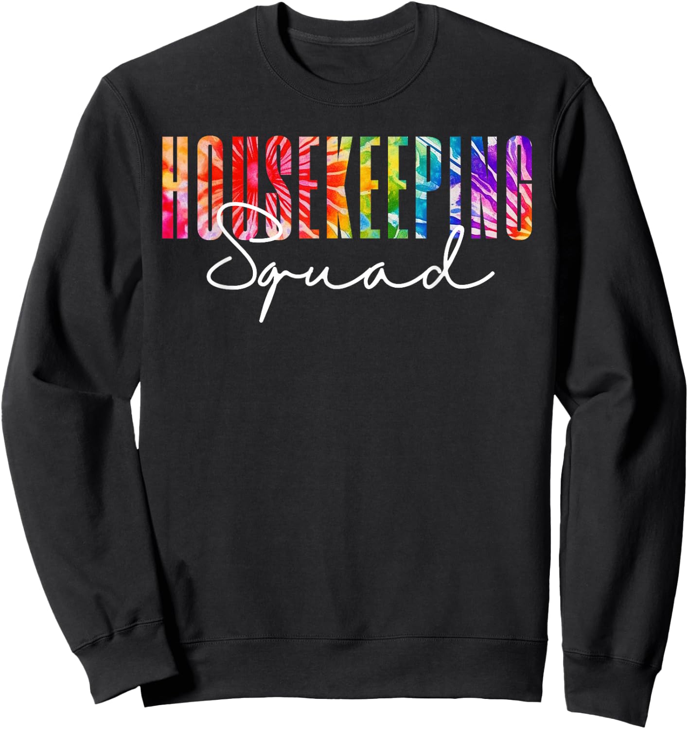 Housekeeping Squad Tie Dye Cleaning Staff School Janitor Sweatshirt - Sweatshirt | Black