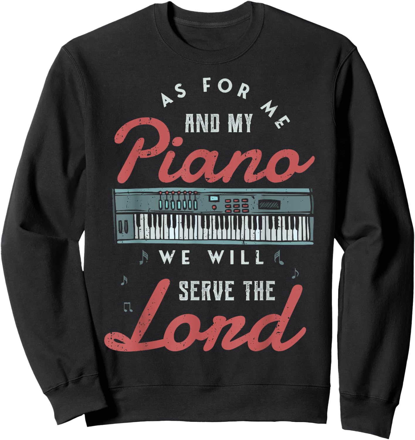 As for me and my piano we will serve the lord Piano Jazz Sweatshirt - Sweatshirt | Black