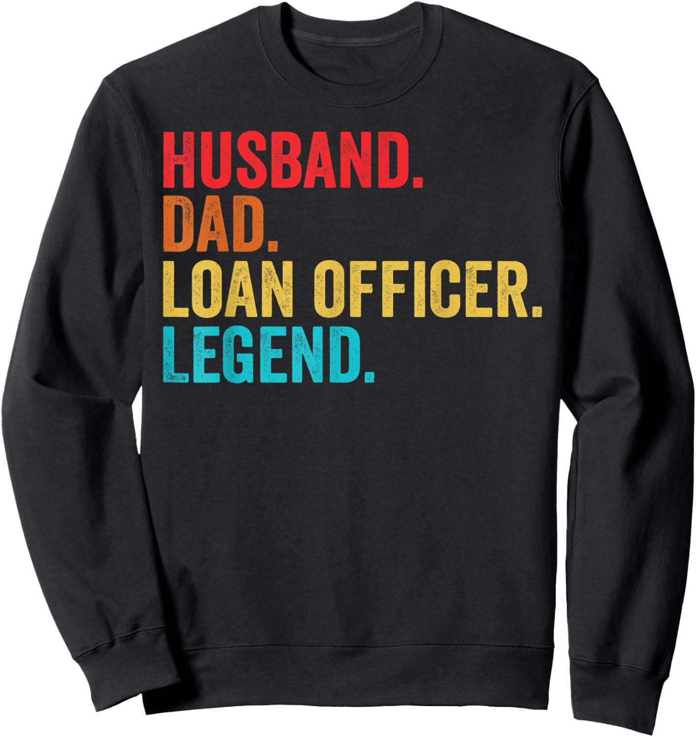 Retro Husband Dad Loan Officer Legend Father Dad Gifts Sweatshirt - Sweatshirt | Black