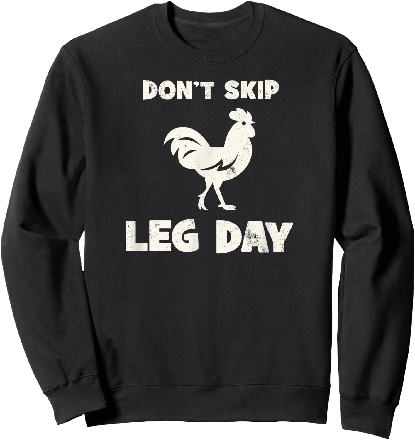 Don't Skip Leg Day Chicken Funny Workout Gym Fitness Sweatshirt - Sweatshirt | Black