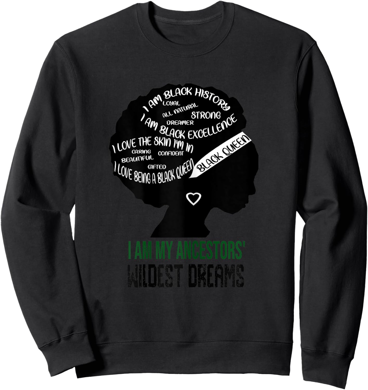 I Am My Ancestors' Wildest Dreams Black Queen Gift Women Sweatshirt - Sweatshirt | Black