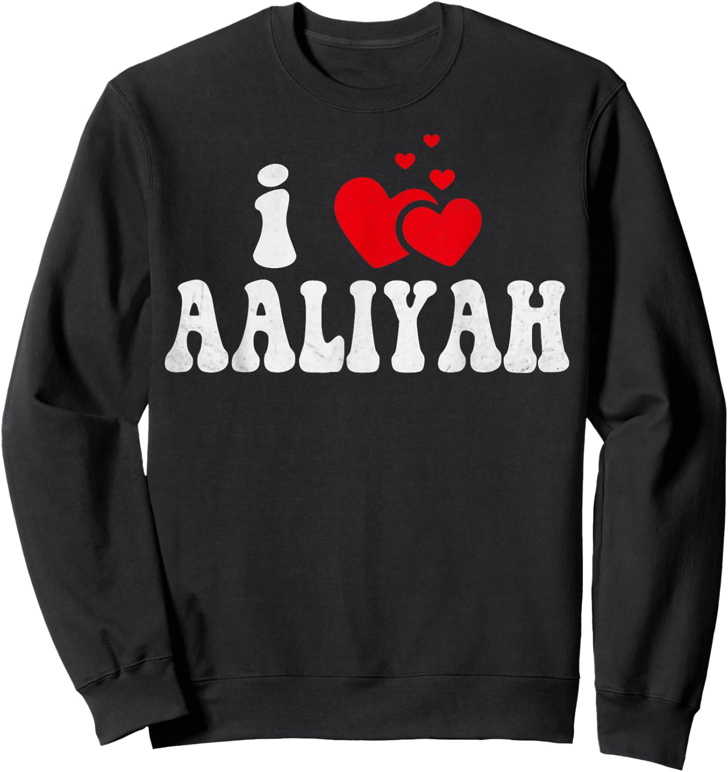 I Love Aaliyah Funny Valentines Day Heart Love Women Aaliyah Sweatshirt - Sweatshirt | Black