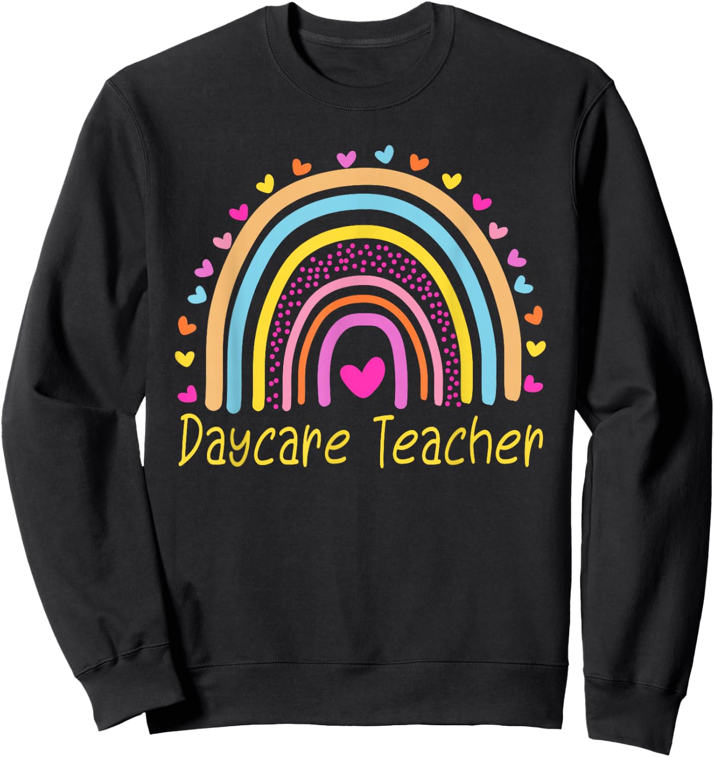 Childcare Daycare Teacher Provider Rainbow Sweatshirt - Sweatshirt | Black