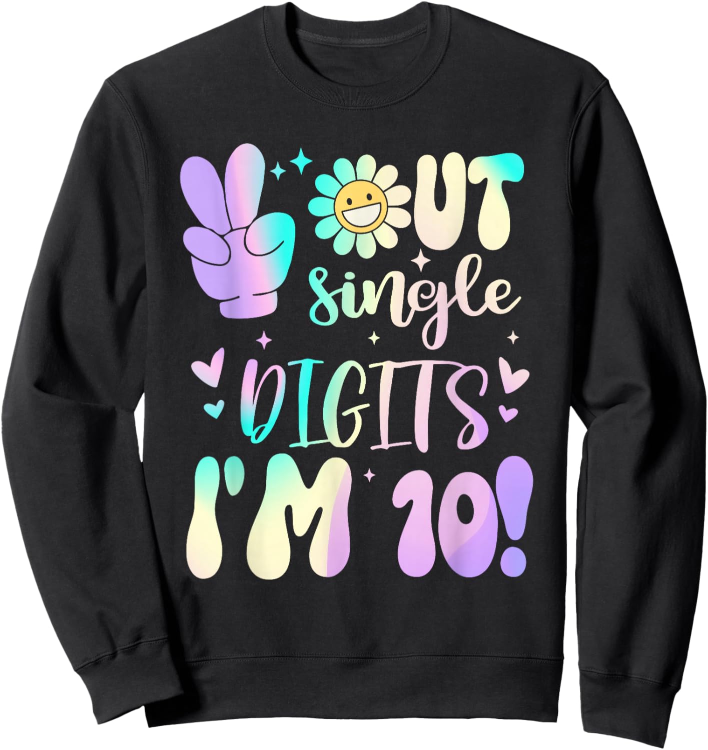 Peace Out Single Digit Girt 10 Year Old Birthday For Girl Sweatshirt - Sweatshirt | Black