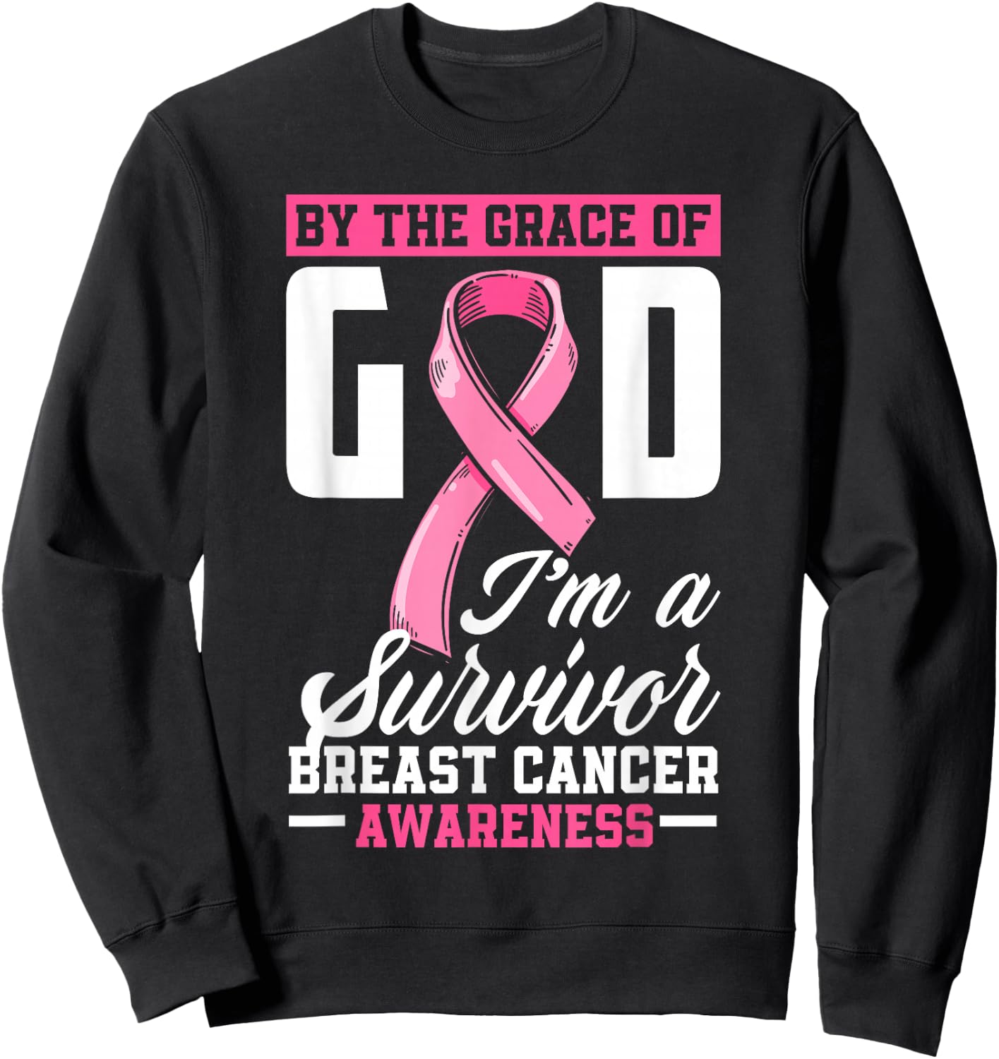 By The Grace God I'm A Survivor Breast Cancer Survivor Sweatshirt - Sweatshirt | Black