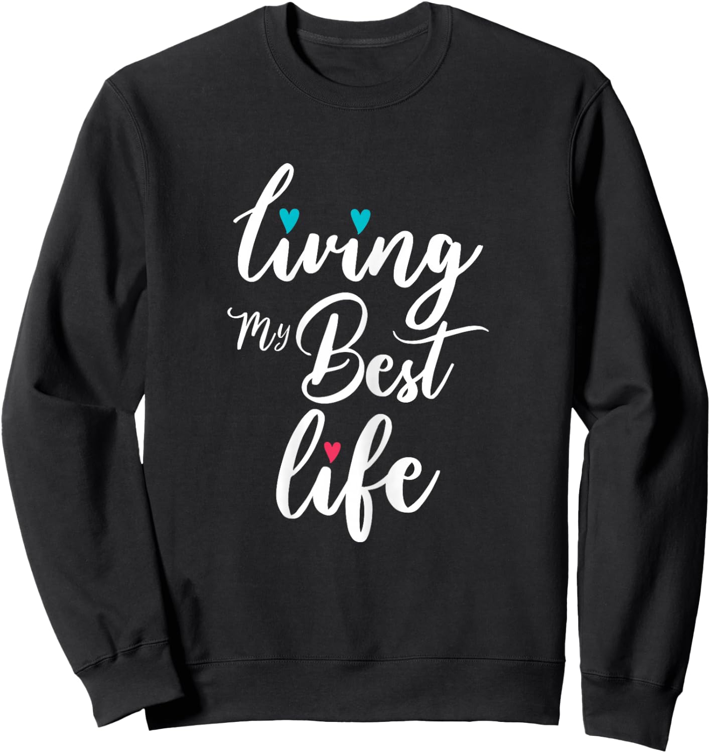 Living My Best Life I'm living my best life Sweatshirt - Sweatshirt | Black