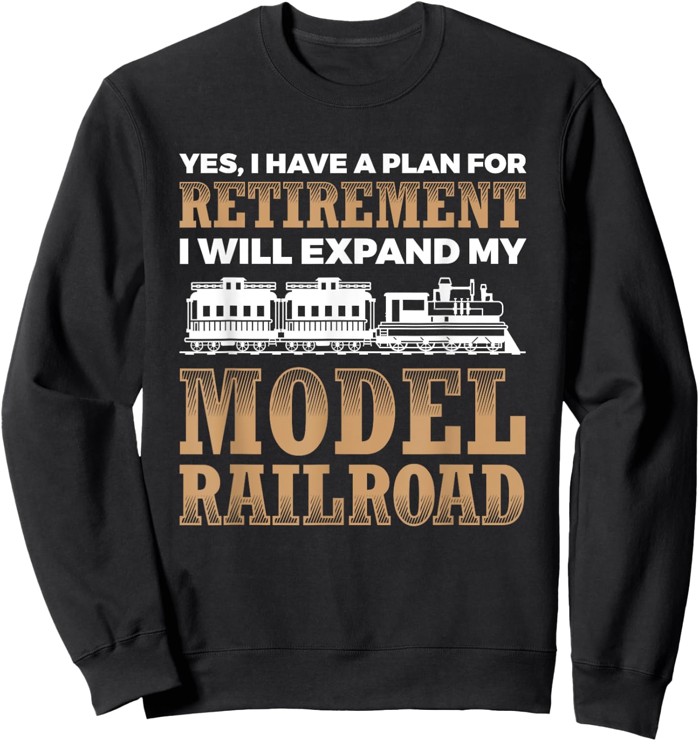 Retirement Plan Model Railroad Trains Locomotive Sweatshirt - Sweatshirt | Black