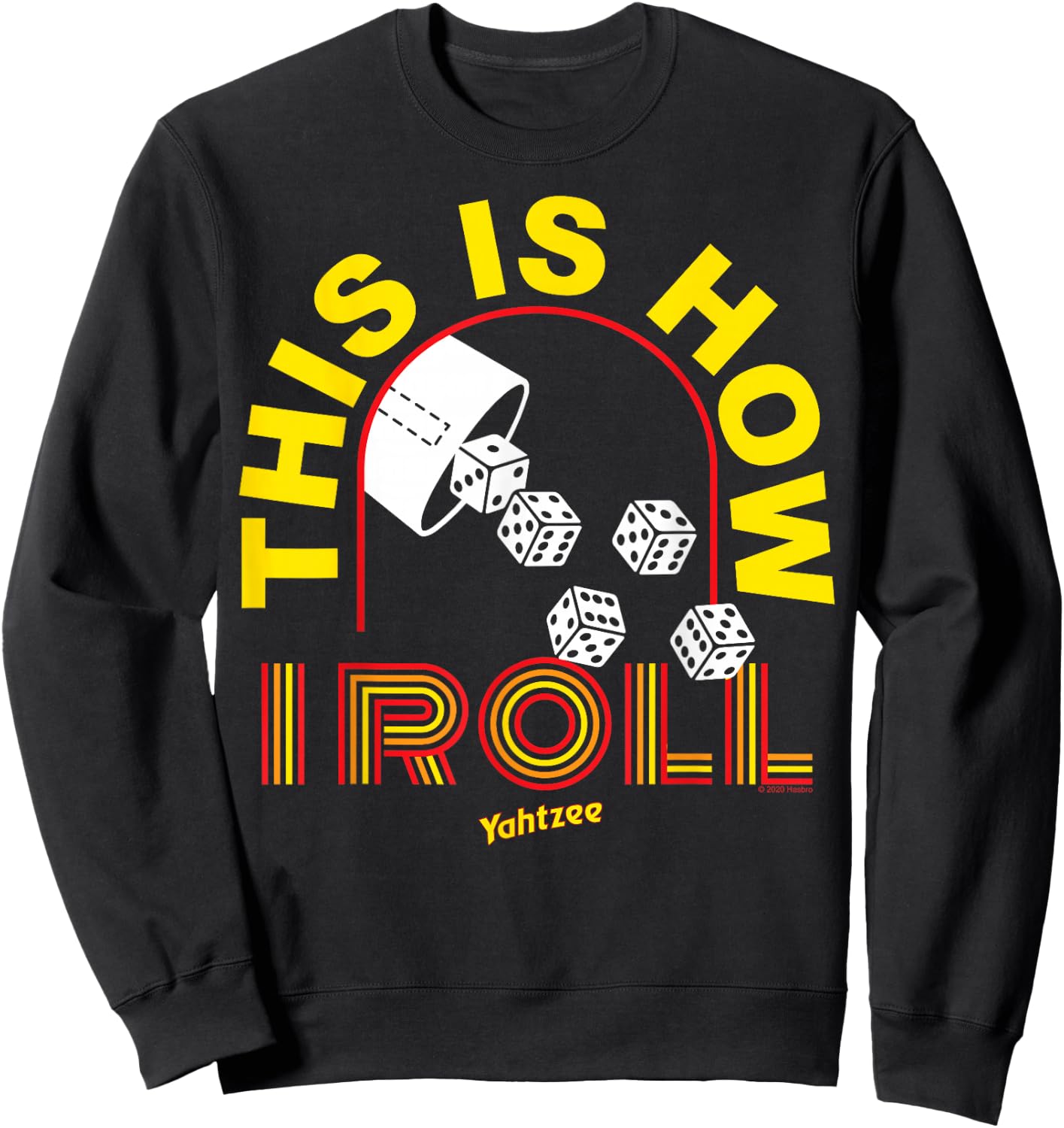 Yahtzee Yellow This Is How I Roll Sweatshirt - Sweatshirt | Black