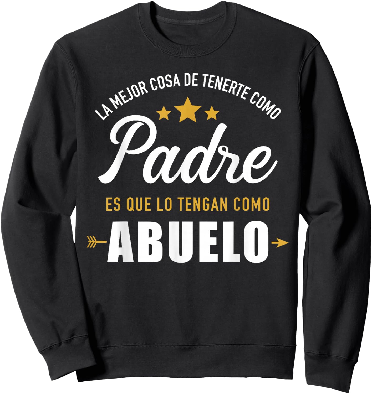 Mejor cosa tenerte como padre es que lo tengan como abuelo Sweatshirt - Sweatshirt | Black