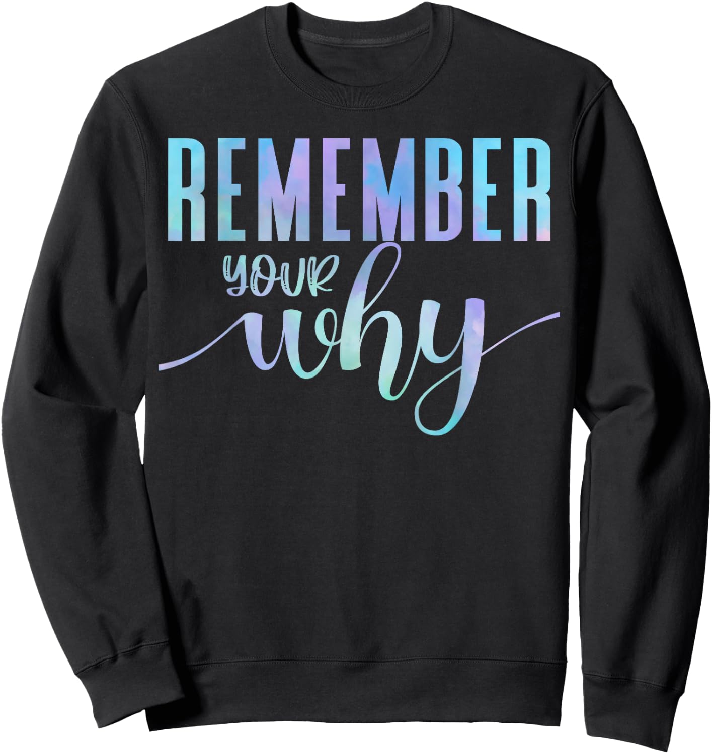 Remember Your Why Gym Motivation Fitness Inspirational Gift Sweatshirt - Sweatshirt | Black