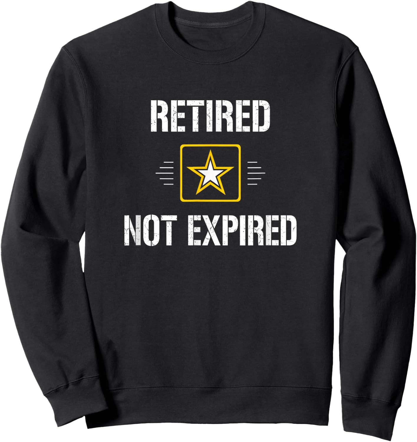 Retired - Not Expired - Army Military - Vintage Style Sweatshirt - Sweatshirt | Black