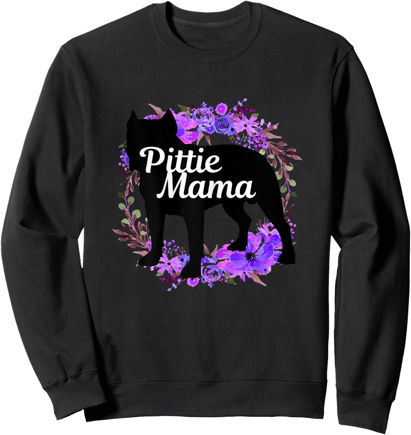 Pitbull Mom Pittie Mama Dog Lover Funny Mother's Day Gift Sweatshirt - Sweatshirt | Black