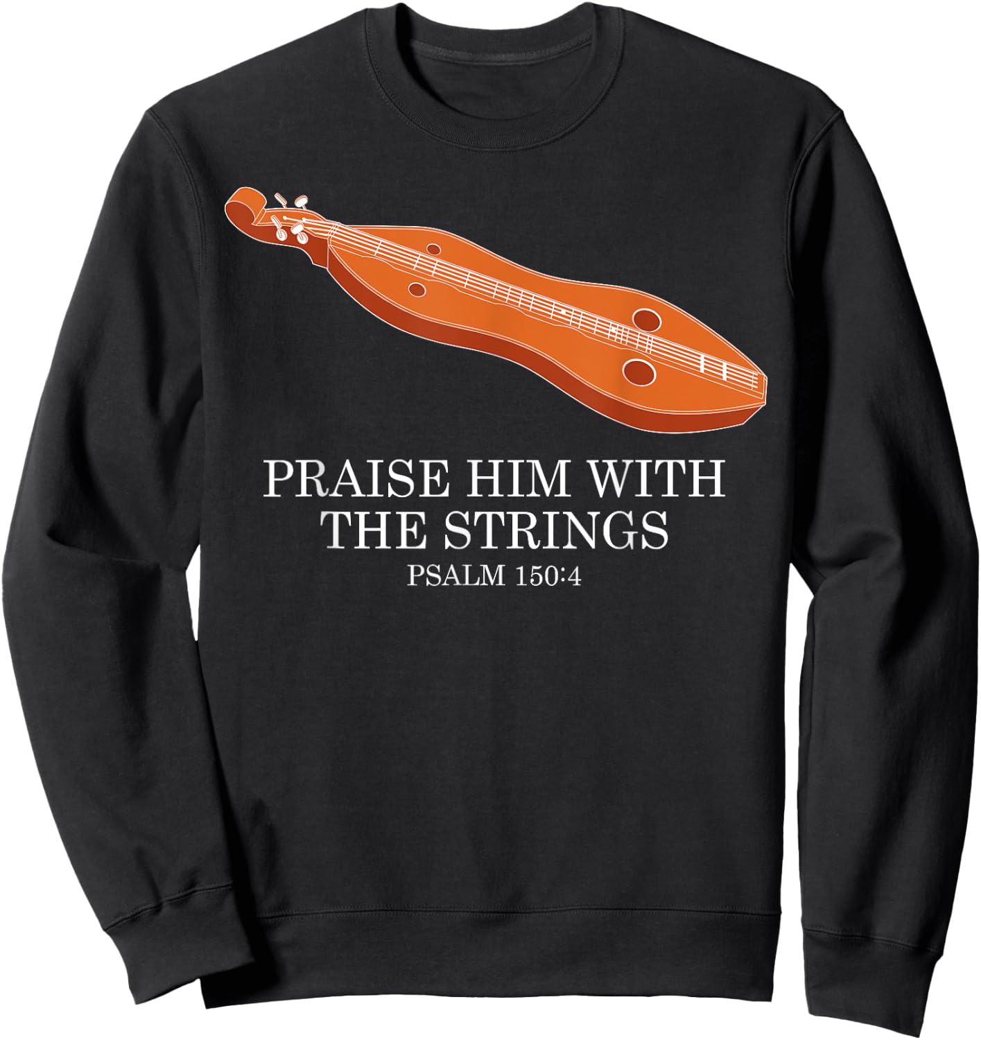 Appalachian Music Praise Him With The Strings Dulcimer Sweatshirt - Sweatshirt | Black