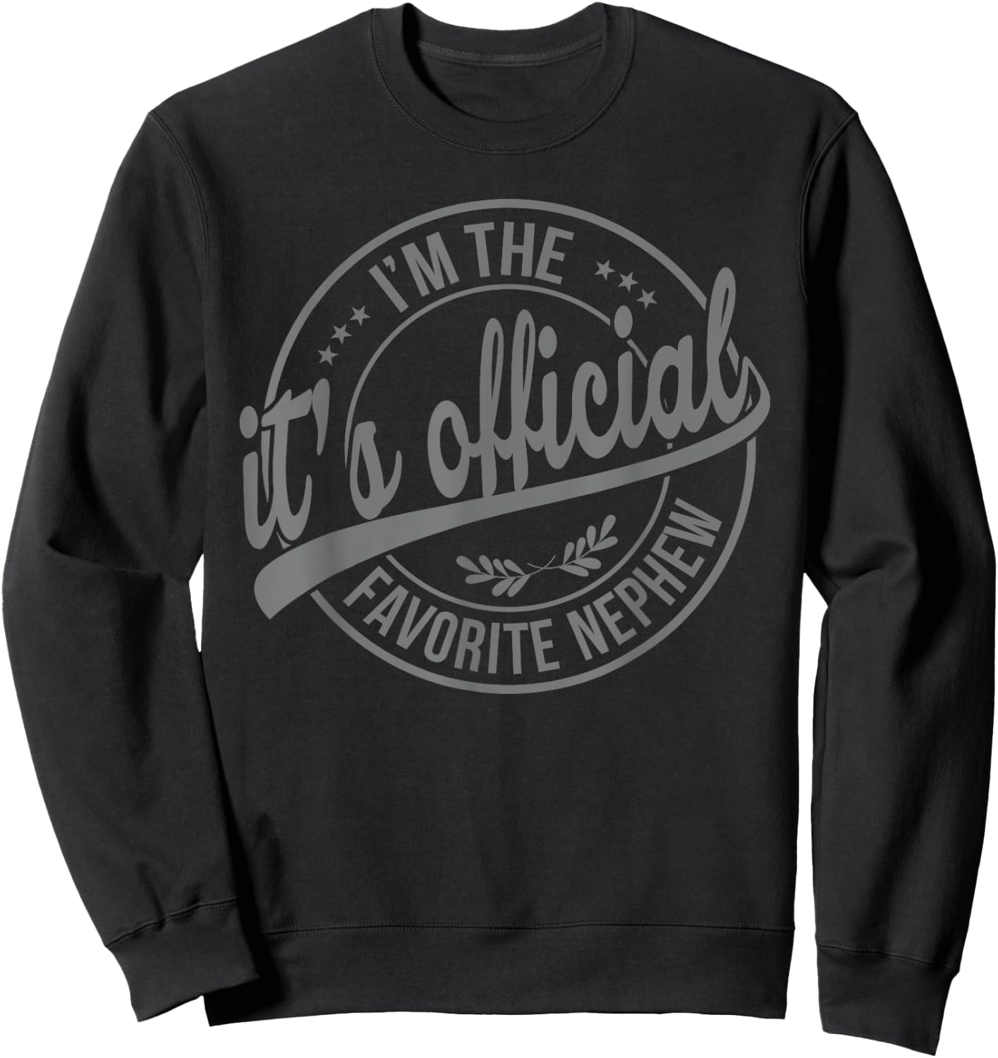 Its Official I'm The Favorite Nephew Black , Men's, , Small, Short Sleeve, Modern Classic, Letter Print Sweatshirt - Sweatshirt | Black