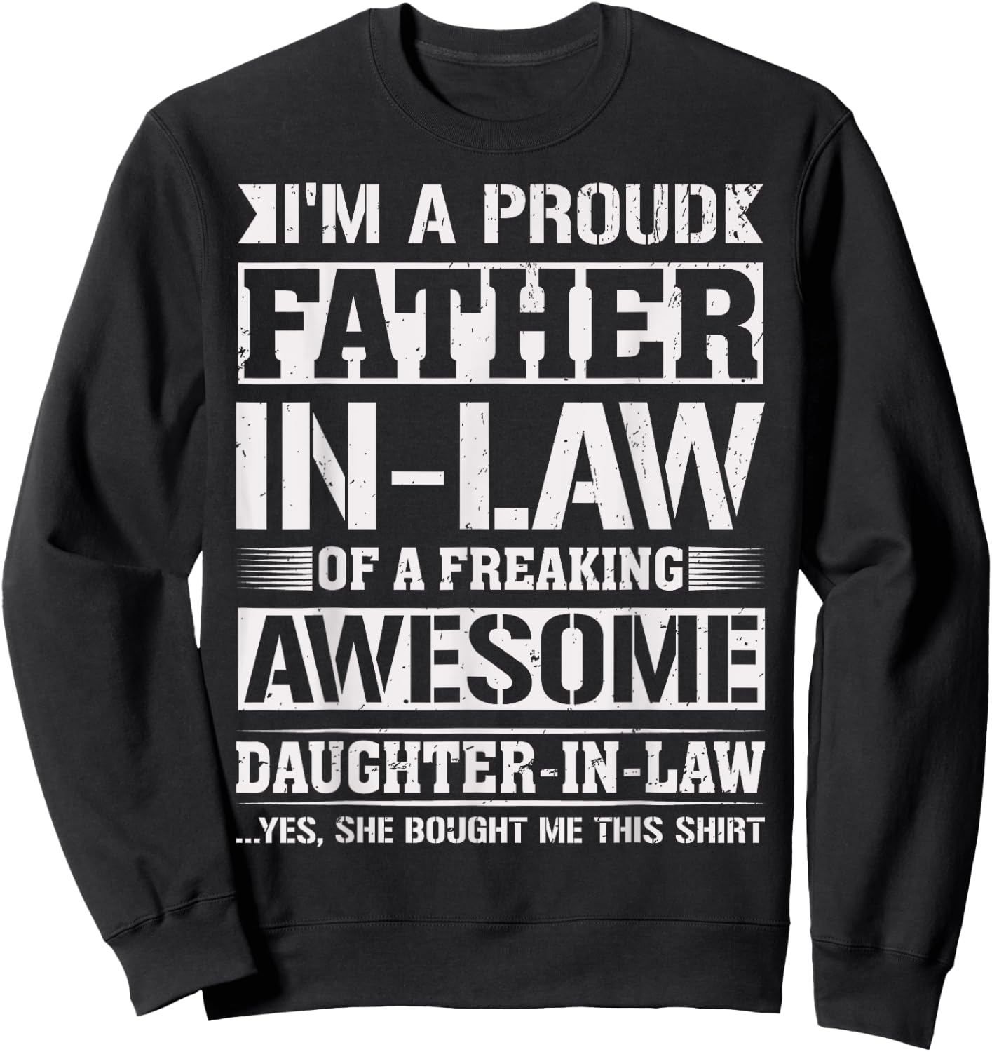 Proud Father in Law of a Freaking Gifts from Daughter in Law Sweatshirt - Sweatshirt | Black